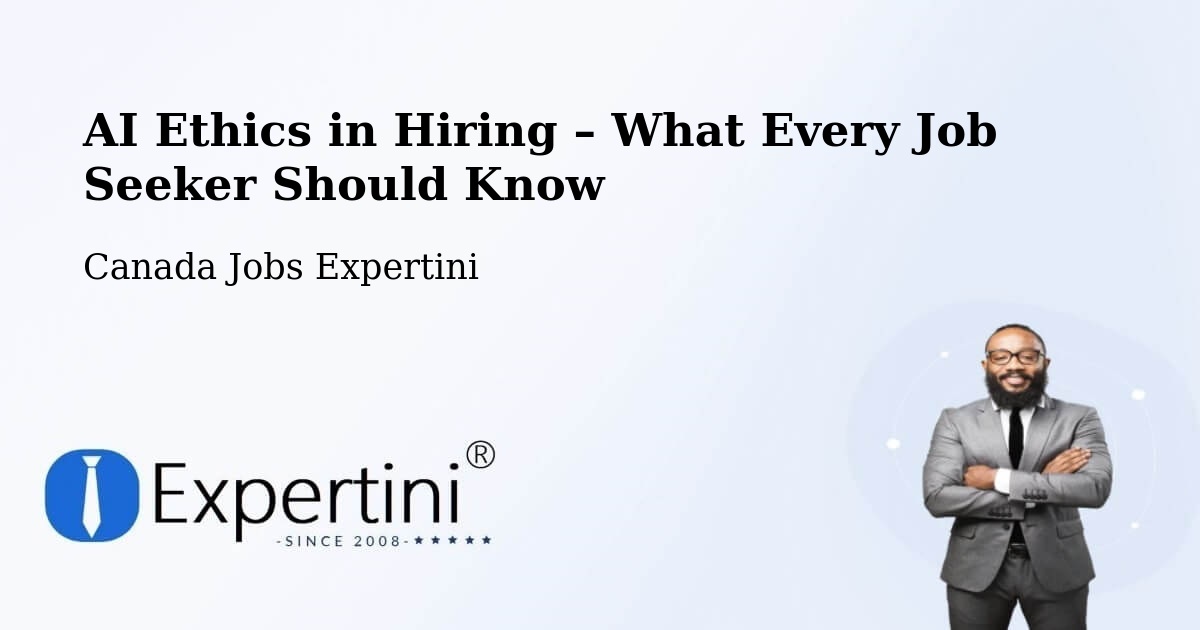 AI Ethics in Recruitment & Hiring – Chilliwack - Chilliwack, Canada Jobs Expertini